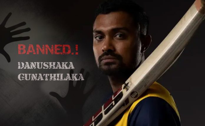 ධනුෂ්ක ගුණතිලකට ක්‍රිකට් තහනම් කරයි -Dhanushka Gunathilaka banned from cricket..
