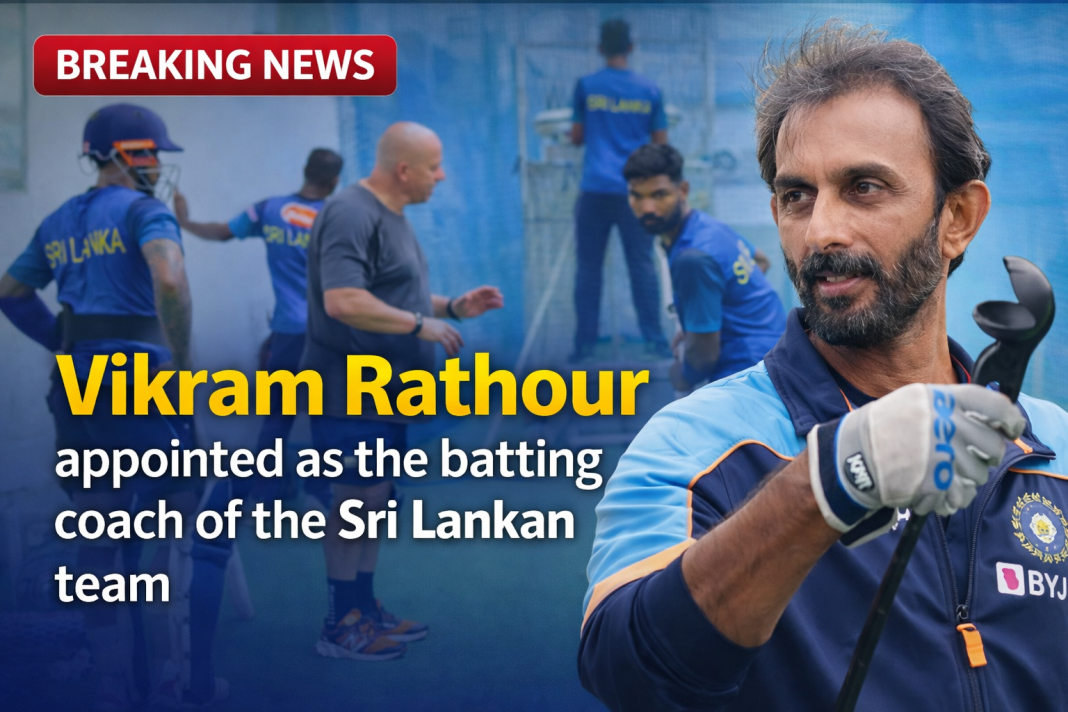 ශ්‍රී ලංකා කණ්ඩායමට බැටිං කියලාදෙන්න ඉන්දියාවෙන් වික්‍රම් රතෝර් දිවයිනට!